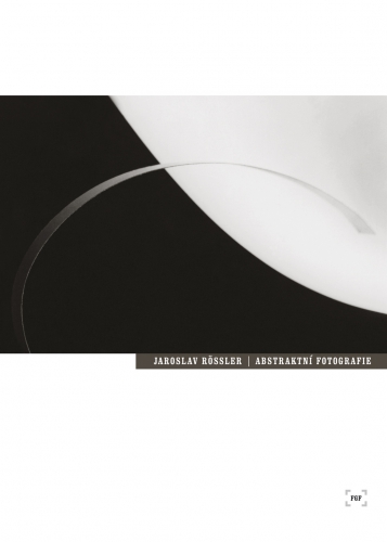 JAROSLAV ROSSLER: ABSTRACT PHOTOGRAPHY