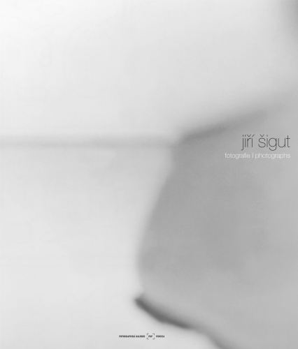 JIŘÍ ŠIGUT: FOTOGRAFIE / PHOTOGRAPHS